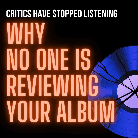 why no one is reviewing your album