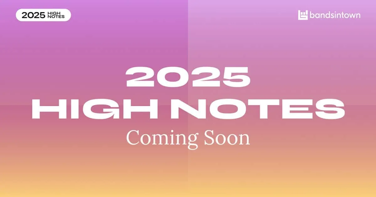 2025 high notes announcement, upcoming music industry insights, and digital trends for artists and creators.