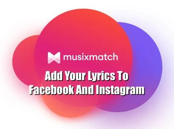 Musicxmatch logo and promotional message about adding song lyrics to Facebook and Instagram digital marketing strategy for ar