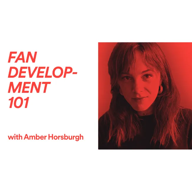 FAN DEVELOPMENT 101 webinar with Amber Horsburgh, focused on fan engagement, music marketing, and building loyal audiences fo