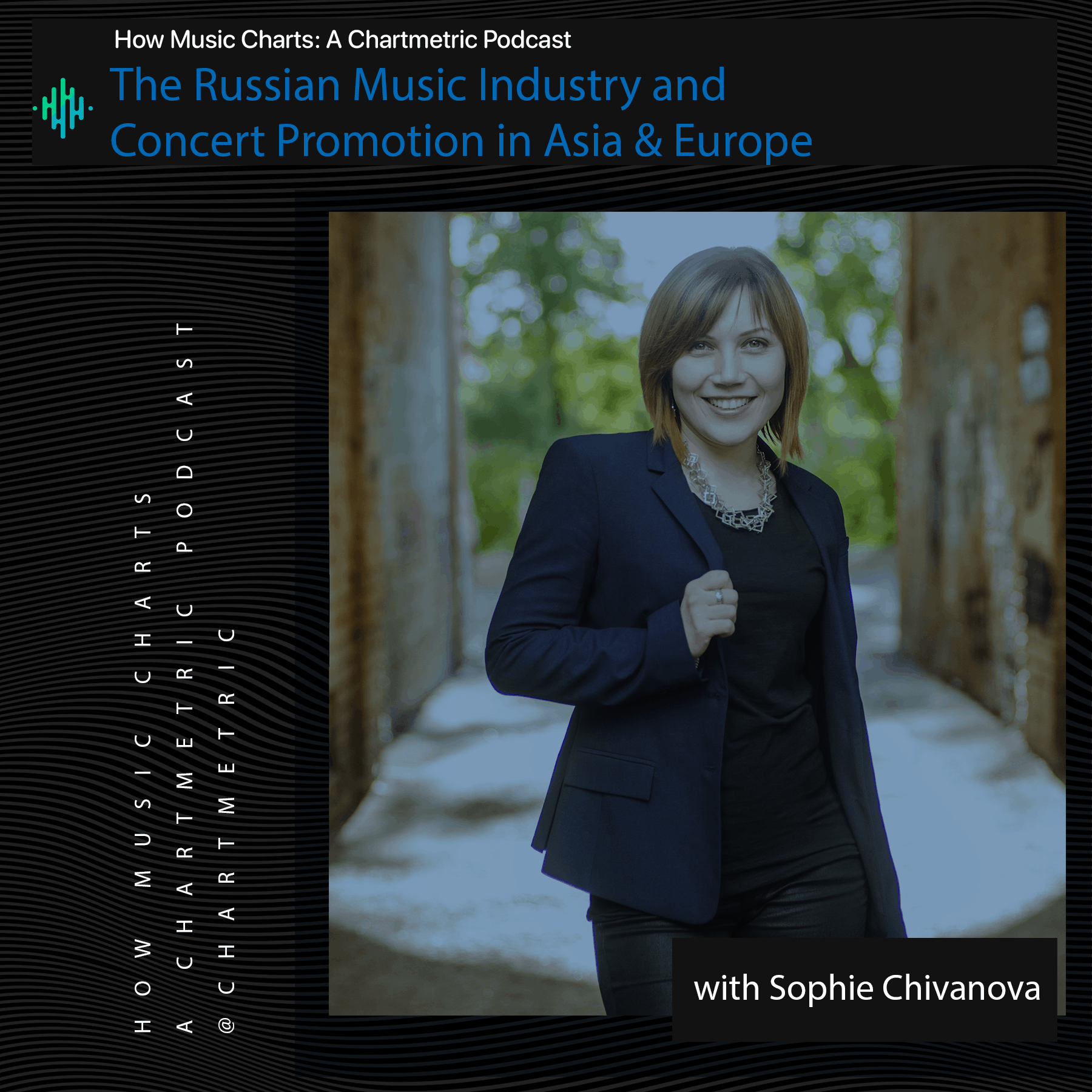 Russian music industry, concert promotion in Asia and Europe, podcast host Sophie Chivanova, music charts analysis, Hypebot podcast feature, entertainment industry insights, music marketing strategies, Asian European concert trends, music business expert, innovative music promotion.