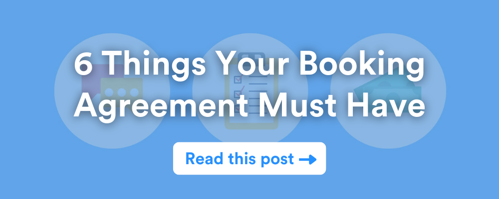 Read Post: 6 Things Your Booking Agreement Must Have