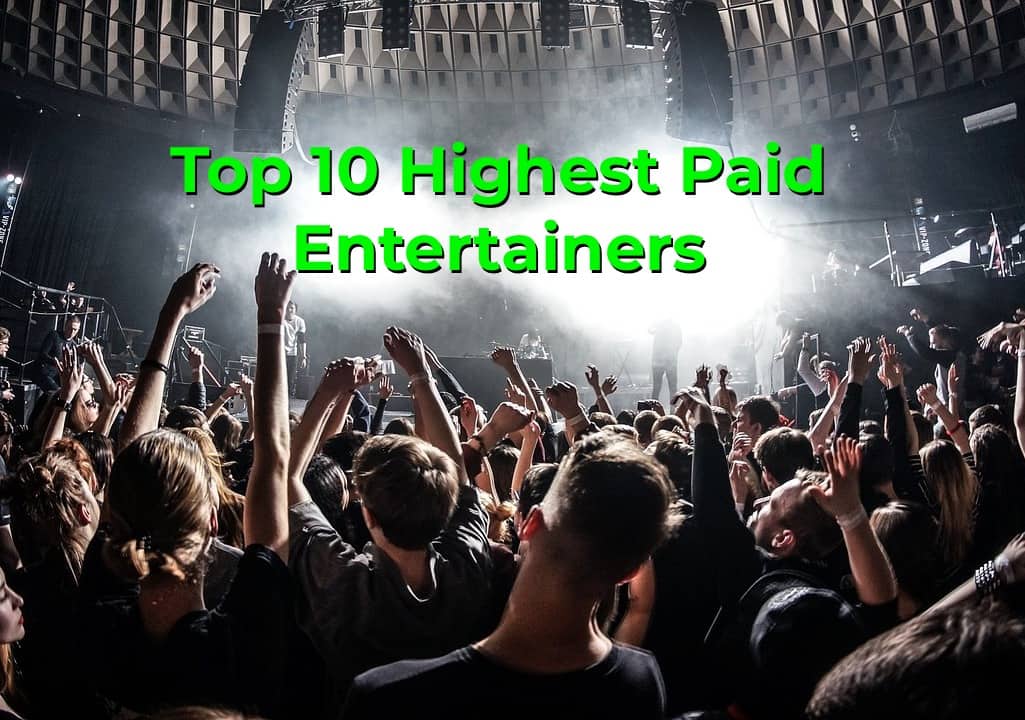 Top 10 highest paid entertainers performing live music at concerts and festivals.