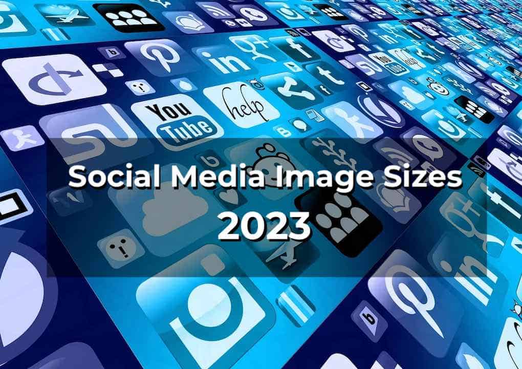 Social media icons collage emphasizing various platforms and the importance of image sizing for social media in 2023, ideal for digital marketing and content creation strategies.