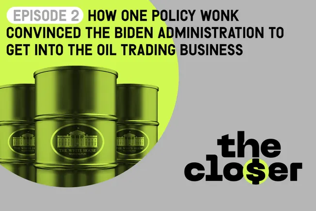Oil barrels. Episode 2: How one policy wonk convinced the Biden administration to get into oil trading