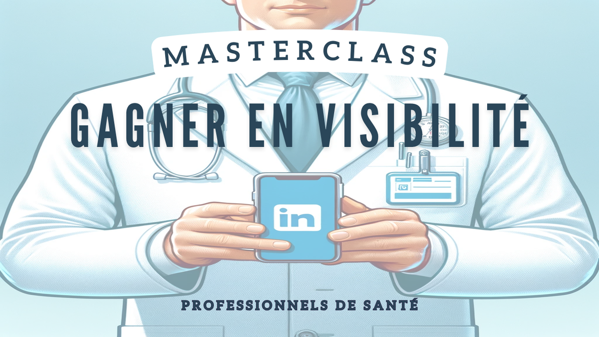 🩺 Professionnels de santé : gagnez en visibilité sur LinkedIn… en moins de 10 minutes par jour !