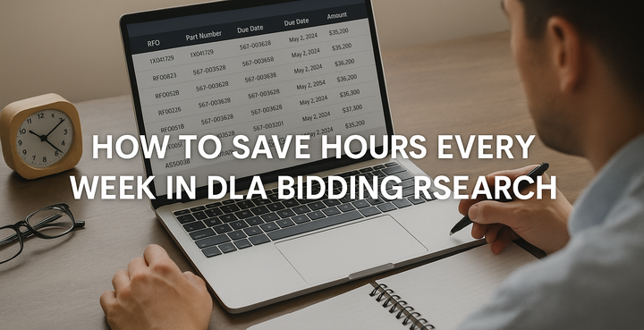 How to Save Hours Every Week in DLA Bidding Research (and 10x Your Output)