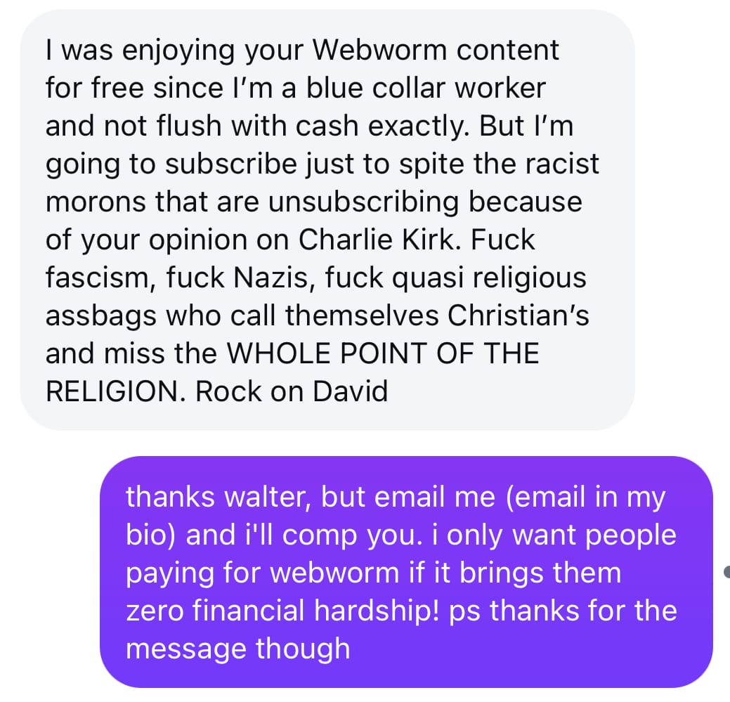 Me giving a comp to someone who can't afford it but wants to take part in the Webworm community