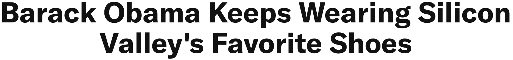 "Barack Obama Keeps Wearing Silicon Valley's Favorite Shoes"