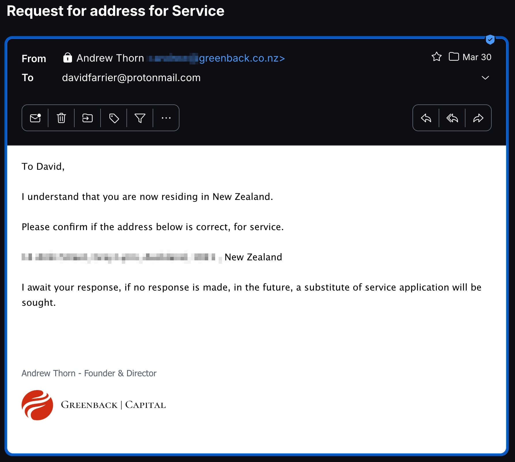 To David, I understand that you are now residing in New Zealand. Please confirm if the address below is correct, for service.