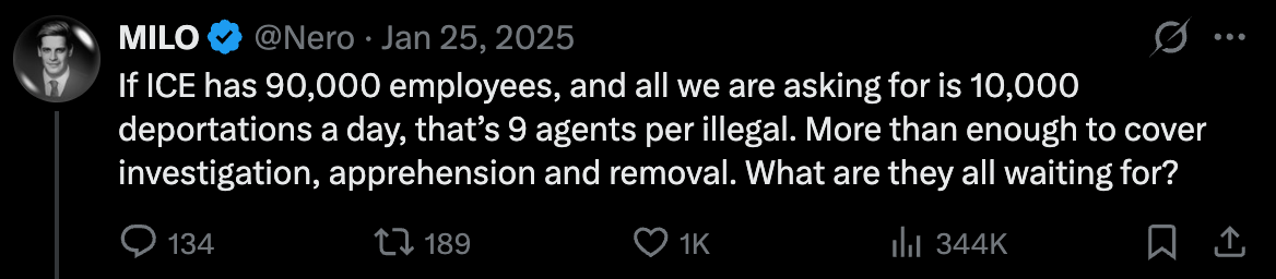 If ICE has 90,000 employees, and all we are asking for is 10,000 deportations a day, that’s 9 agents per illegal. More than enough to cover investigation, apprehension and removal. What are they all waiting for?