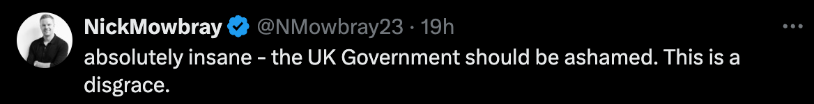 "absolutely insane - the UK Government should be ashamed. This is a disgrace."