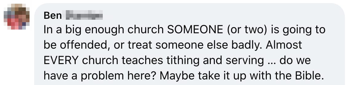 “In a big enough church SOMEONE (or two) is going to be offended, or treat someone else badly”