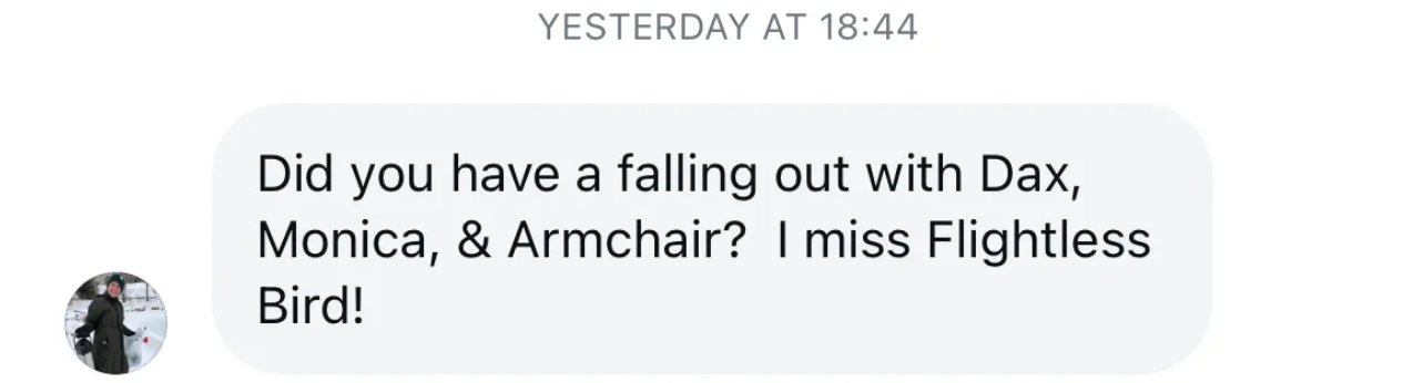 "I miss Flightless Bird"