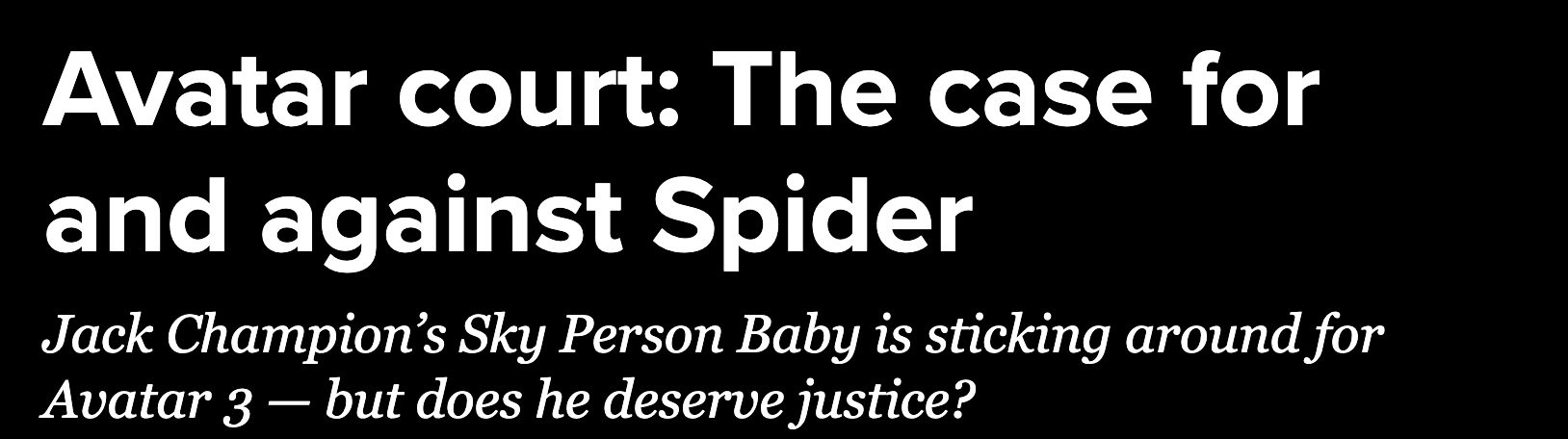 "Avatar court: The case for and against Spider"