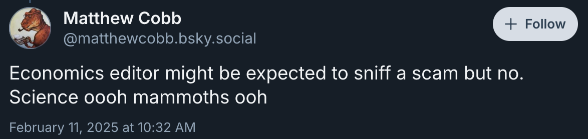 "Economics editor might be expected to sniff a scam but no. Science oooh mammoths ooh"