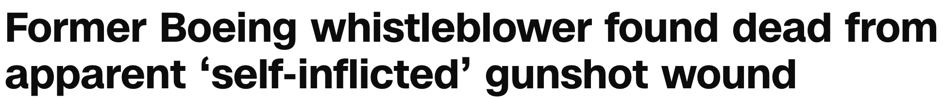"Former Boeing whistleblower found dead from apparent ‘self-inflicted’ gunshot wound"