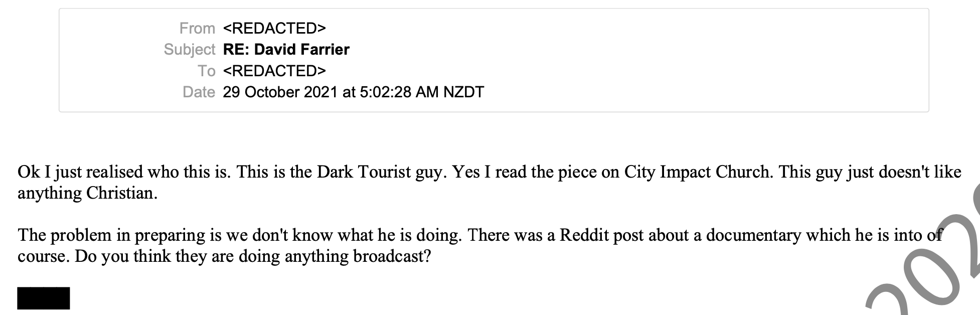 Ok I just realised who this is. This is the Dark Tourist guy. Yes I read the piece on City Impact Church. This guy just doesn't like anything Christian. The problem in preparing is we don't know what he is doing. There was a Reddit post about a documentary which he is into of course. Do you think they are doing anything broadcast?