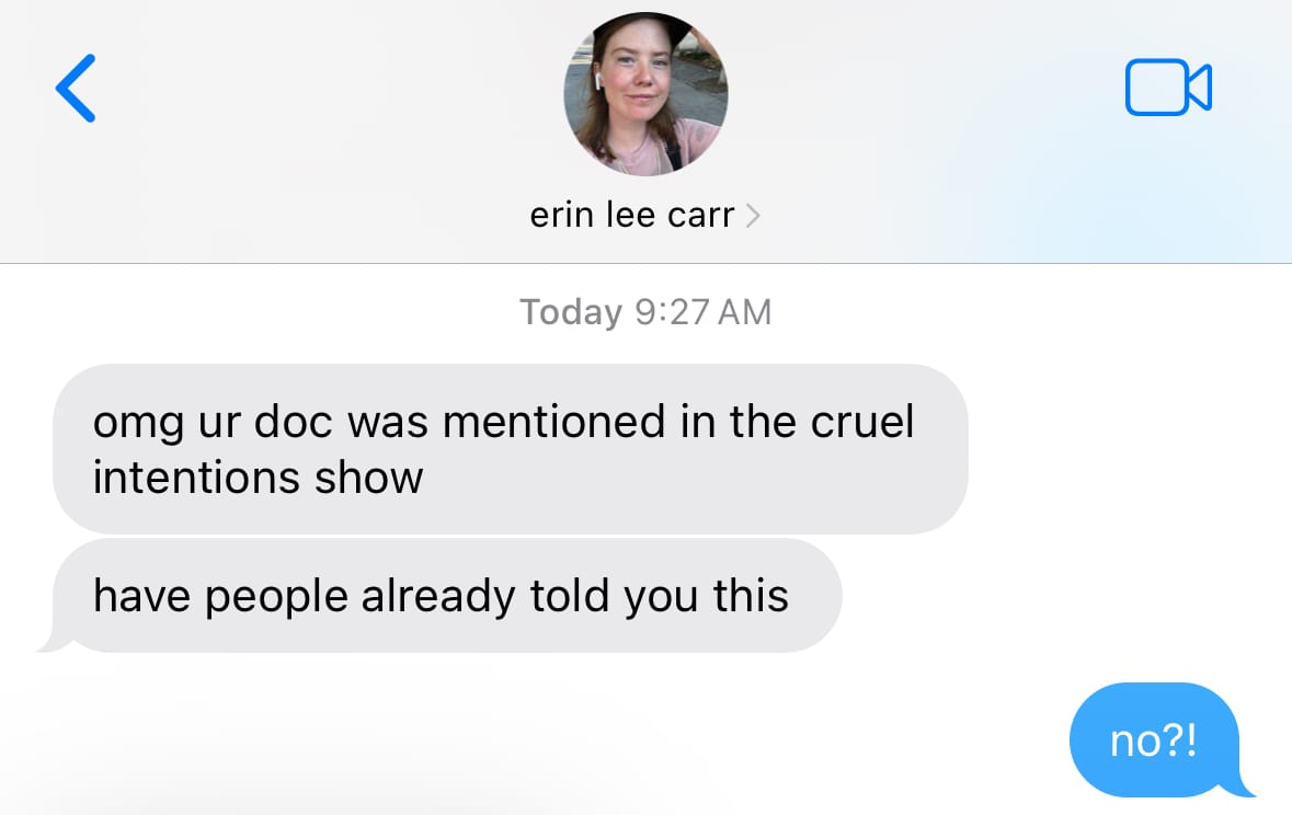 Erin: "Your doc was mentioned in the Cruel Intentions TV show"