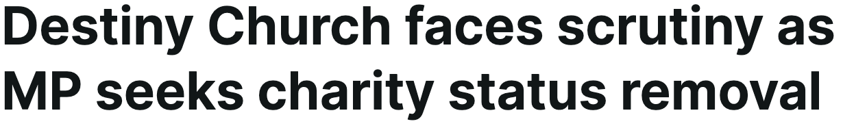Headline: MPs seek to get rid of Destiny's charity status