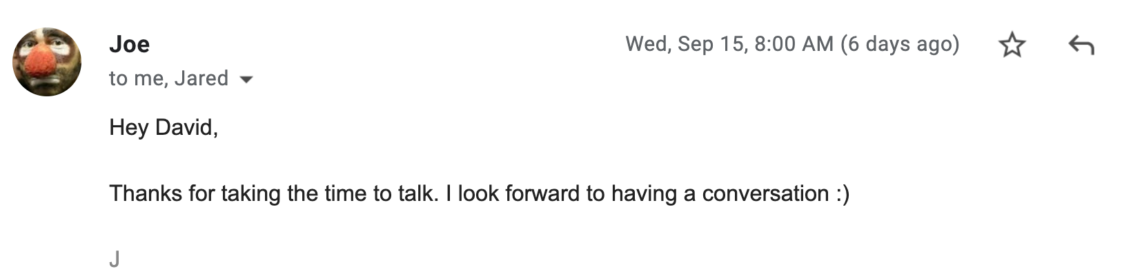 An email arrives: “Thanks for taking the time to talk. J”