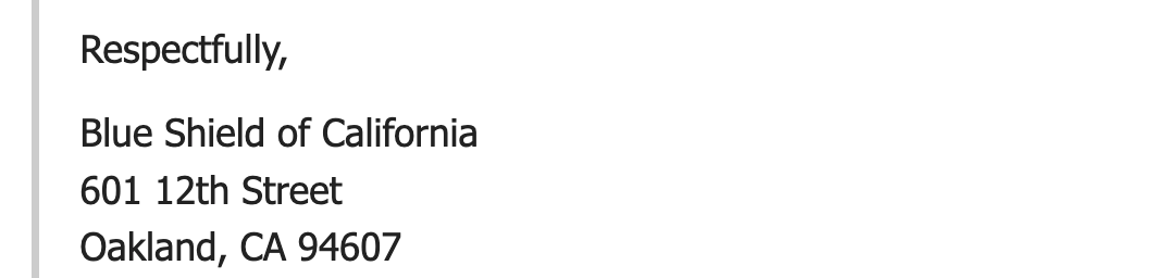 "Respectfully, Blue Shield of California 601 12th Street Oakland, CA 94607"