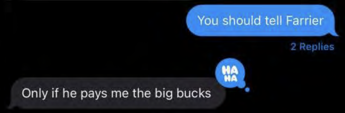 "You should tell Farrier" "Only if he pays me the big bucks"