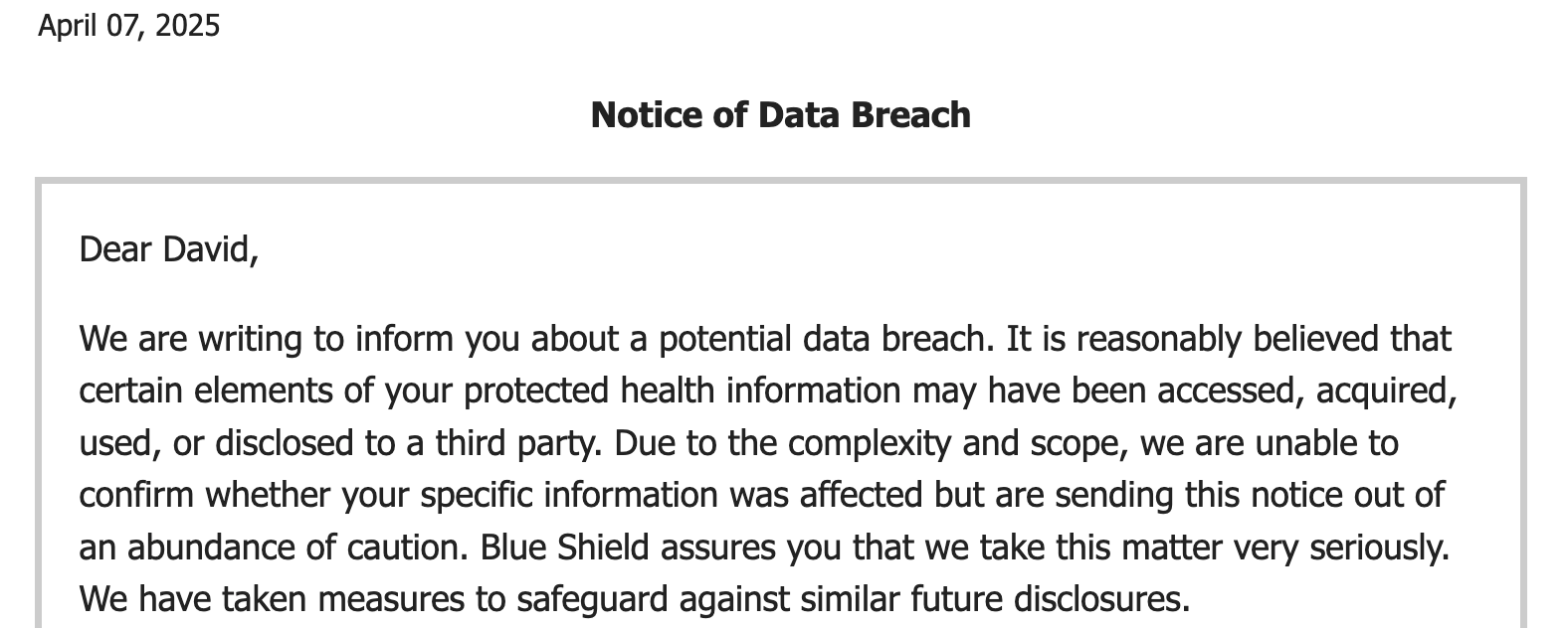 "We are writing to inform you about a potential data breach. It is reasonably believed that certain elements of your protected health information may have been accessed, acquired, used, or disclosed to a third party."