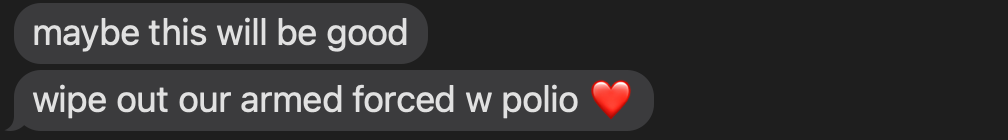 "maybe this will be good wipe out our armed forced w polio"