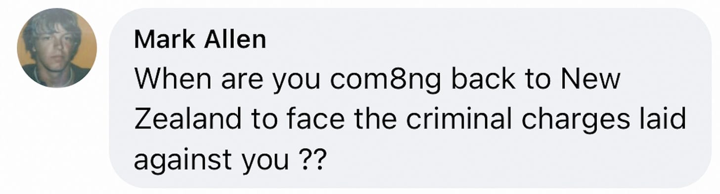 Mark Allen: "When are you coming back to New Zealand to face the criminal charges laid against you?"