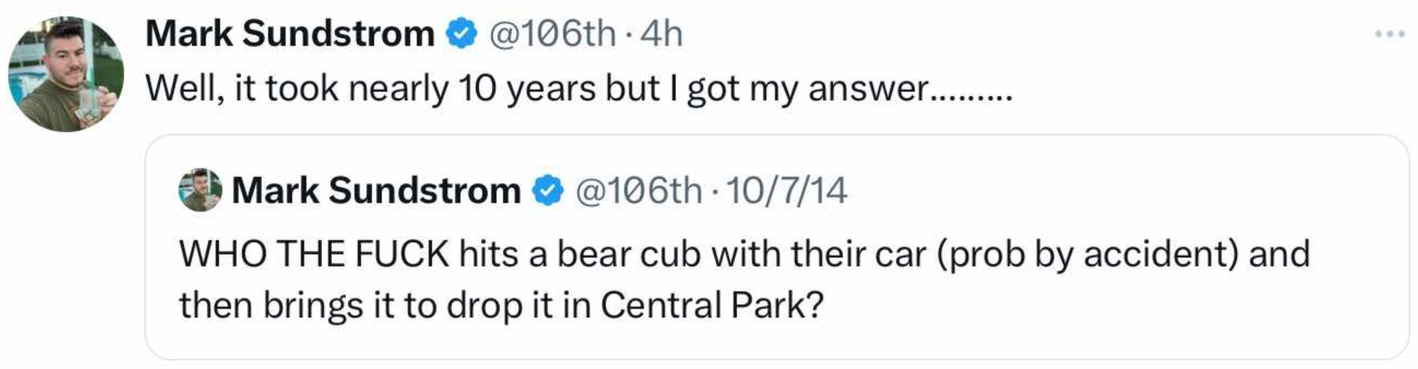 10 years ago Mark Sundstrom tweeted about who left a bear in central park.. now he tweets that he has his answer.