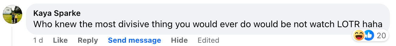 "Who knew the most divisive thing you would ever do would be not watch LOTR haha"