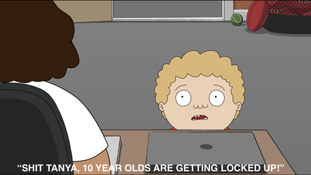 Deano saying “Shit Tanya, 10 year old are getting locked up!”