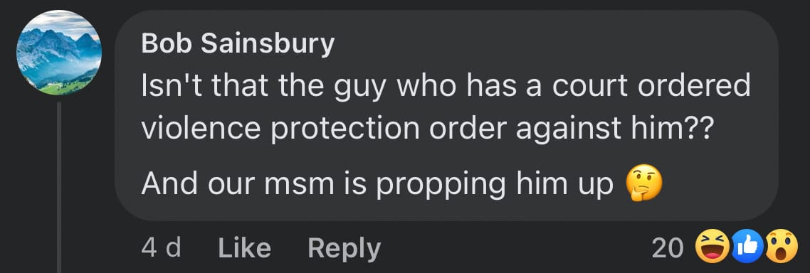 Bob Sainsbury: “Isn’t that the guy who had a court ordered violence protection order against him?? And our msm is propping him up”
