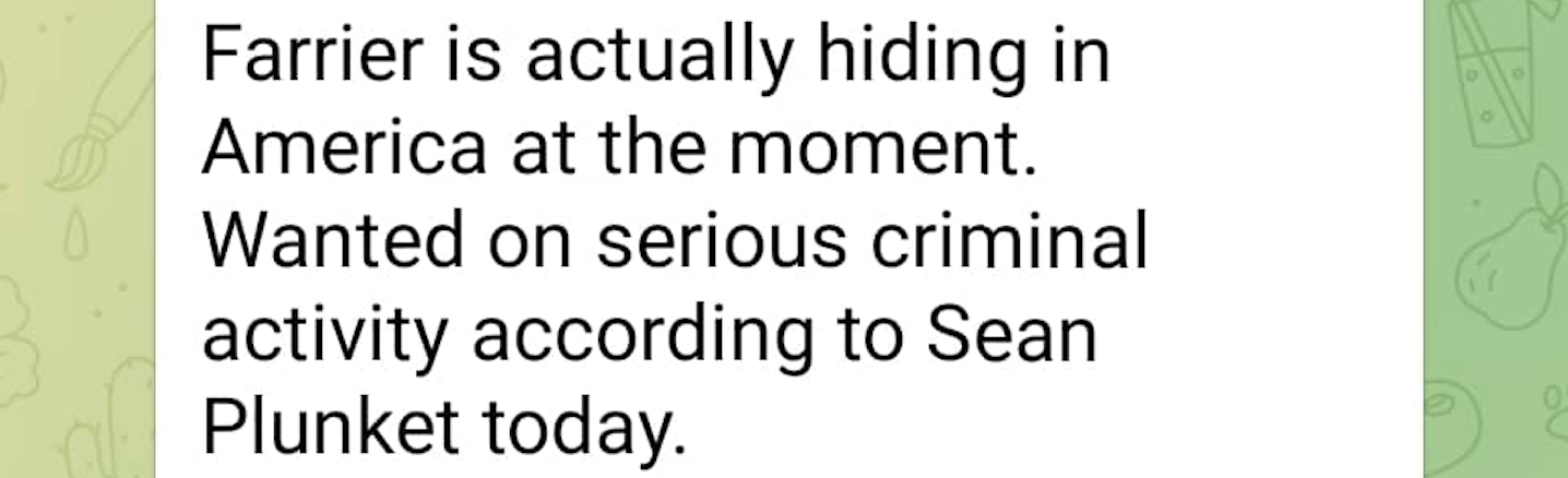 Farrier is actually hiding in America at the moment wanted on serious criminal activity according to Sean Plunket today"