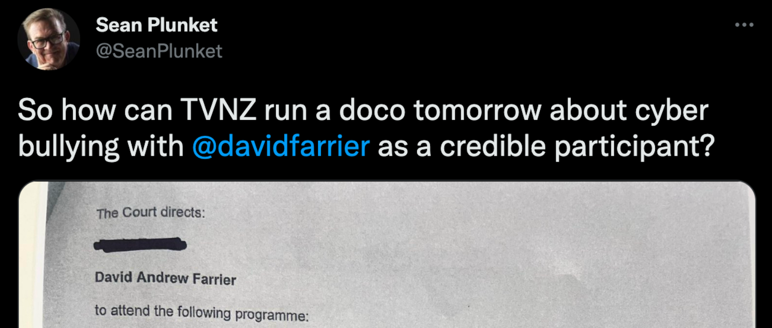Sean tweets: “So how can TVNZ run a doco tomorrow about cyber bullying with @davidfarrier as a credible participant?”