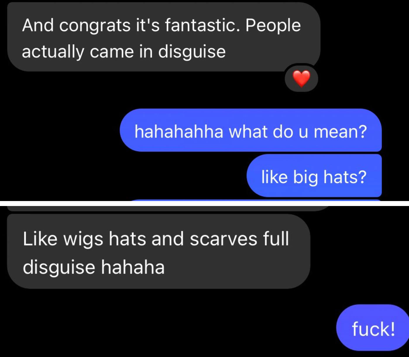 "People actually came in disguise"