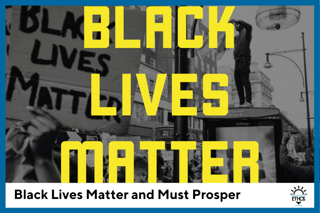 Black Lives Matter and Must Prosper