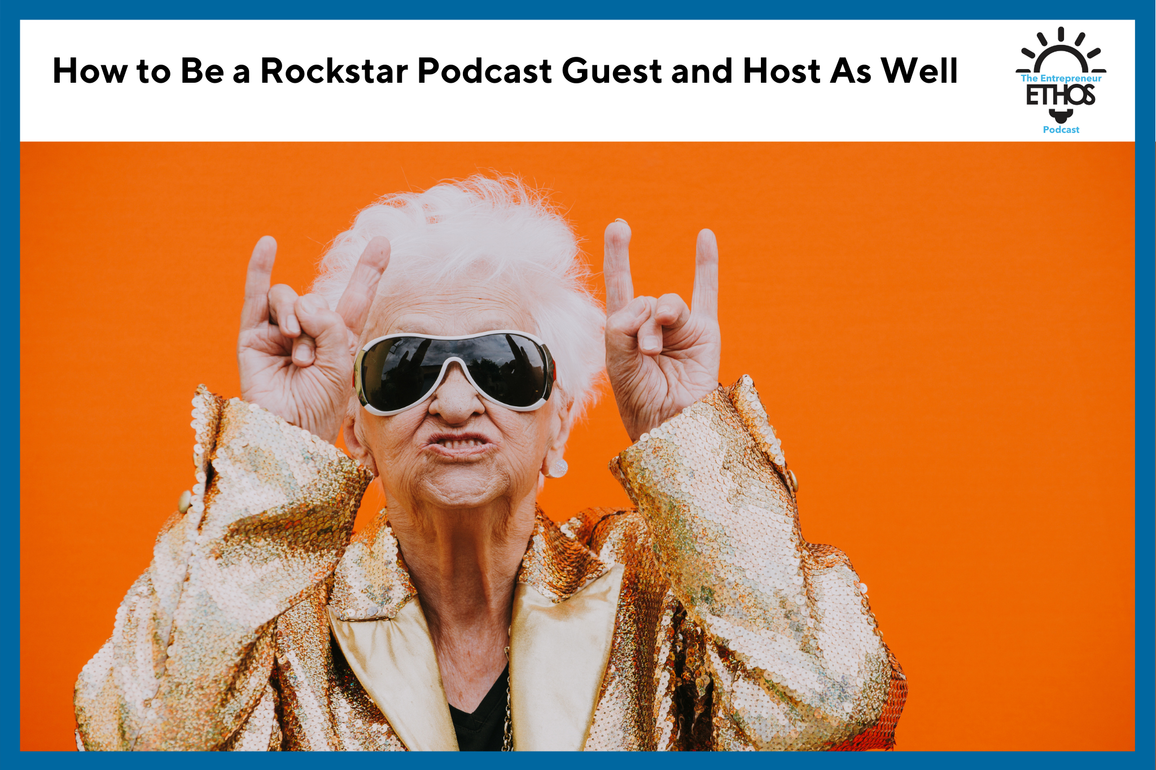 How to Be a Rockstar Podcast Guest and Host As Well