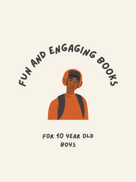 12 Fun and Engaging Books for 10 Year Old Boys