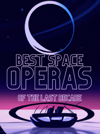 The Best Space Operas of the Last Decade