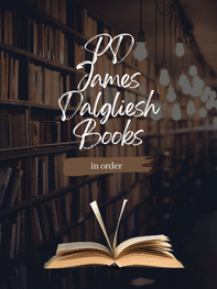 The Best Way to Read the PD James Books: An Adam Dalgliesh Guide