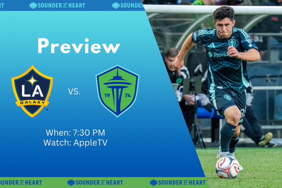 LA Galaxy vs. Seattle Sounders: Match Preview, Lineups, and Live Updates