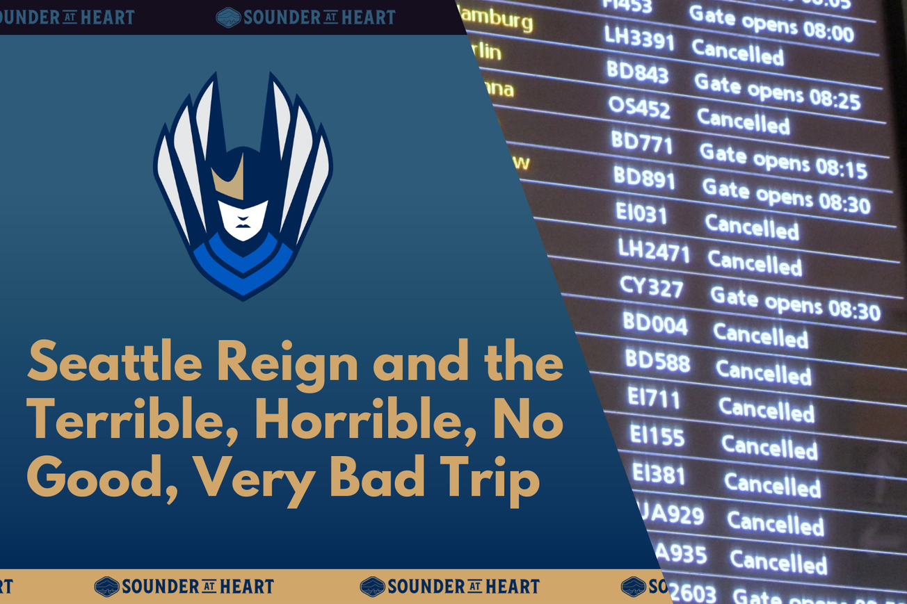 Seattle Reign and the Terrible, Horrible, No Good, Very Bad Trip, with a photo showing an airport departure board mostly filled with cancelled flights.