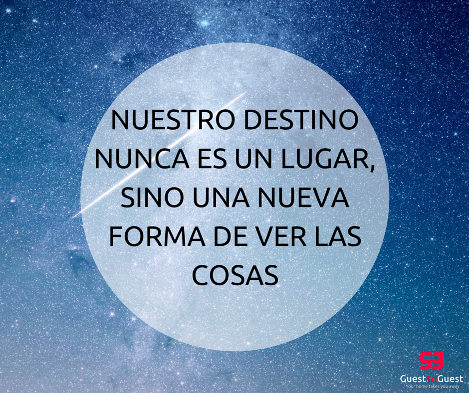 frases de viaje inspiradoras, Nuestro destino nunca es un lugar sino una nueva forma de ver las cosas