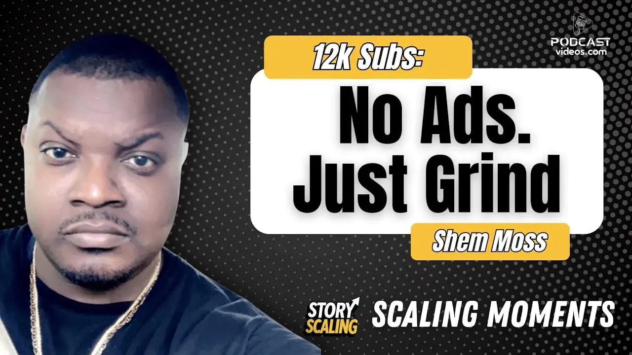 Scaling Moments: No Ads, Just Grind: From 0 to 12K Subs with Shem Moss