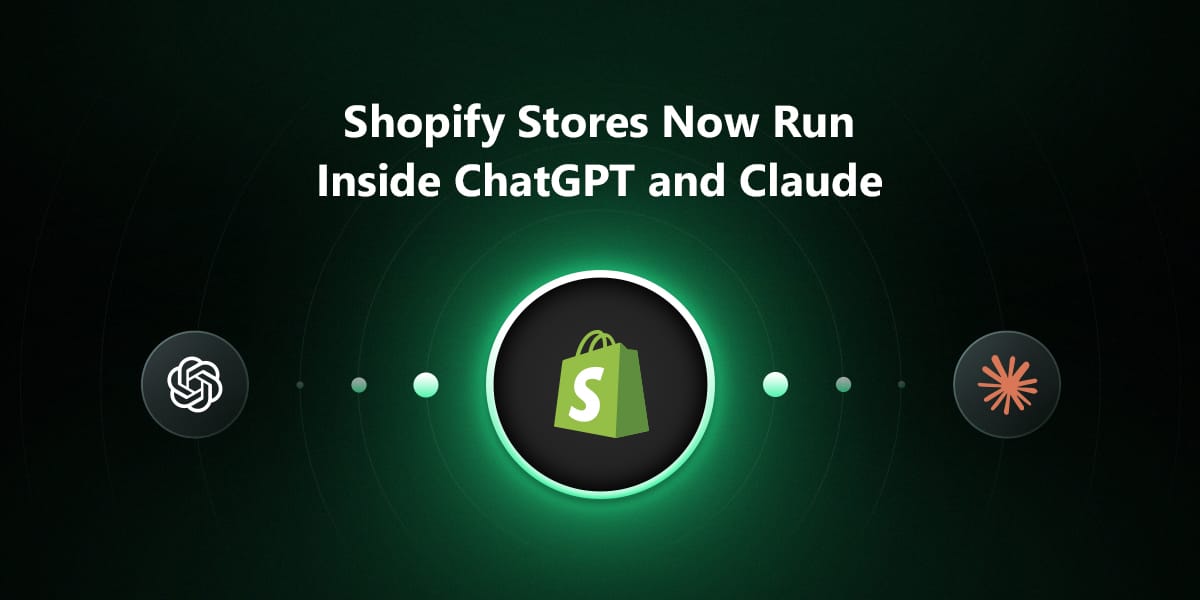 Shopify Stores Now Run Inside ChatGPT and Claude: This Is What It Means for Your Business