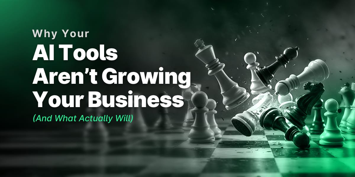 Why Your AI Tools Aren't Growing Your Business (And What Actually Will)