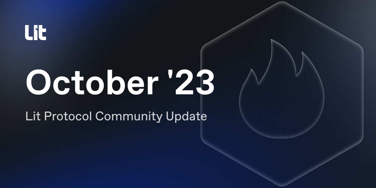 Lit Protocol Community Update: October '23