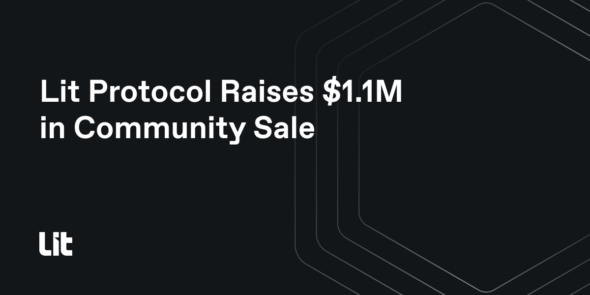 Lit Protocol Raises $1.1M in Community Sale